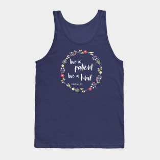 Christian Bible Verse: Love is patient, love is kind (flower wreath with white text) Tank Top